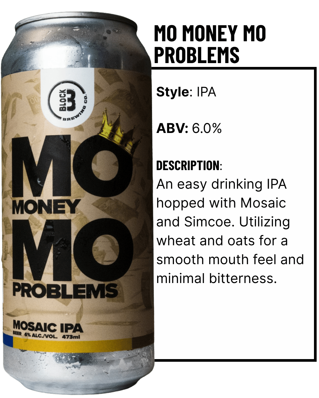 Mo Money Mo Problems IPA
